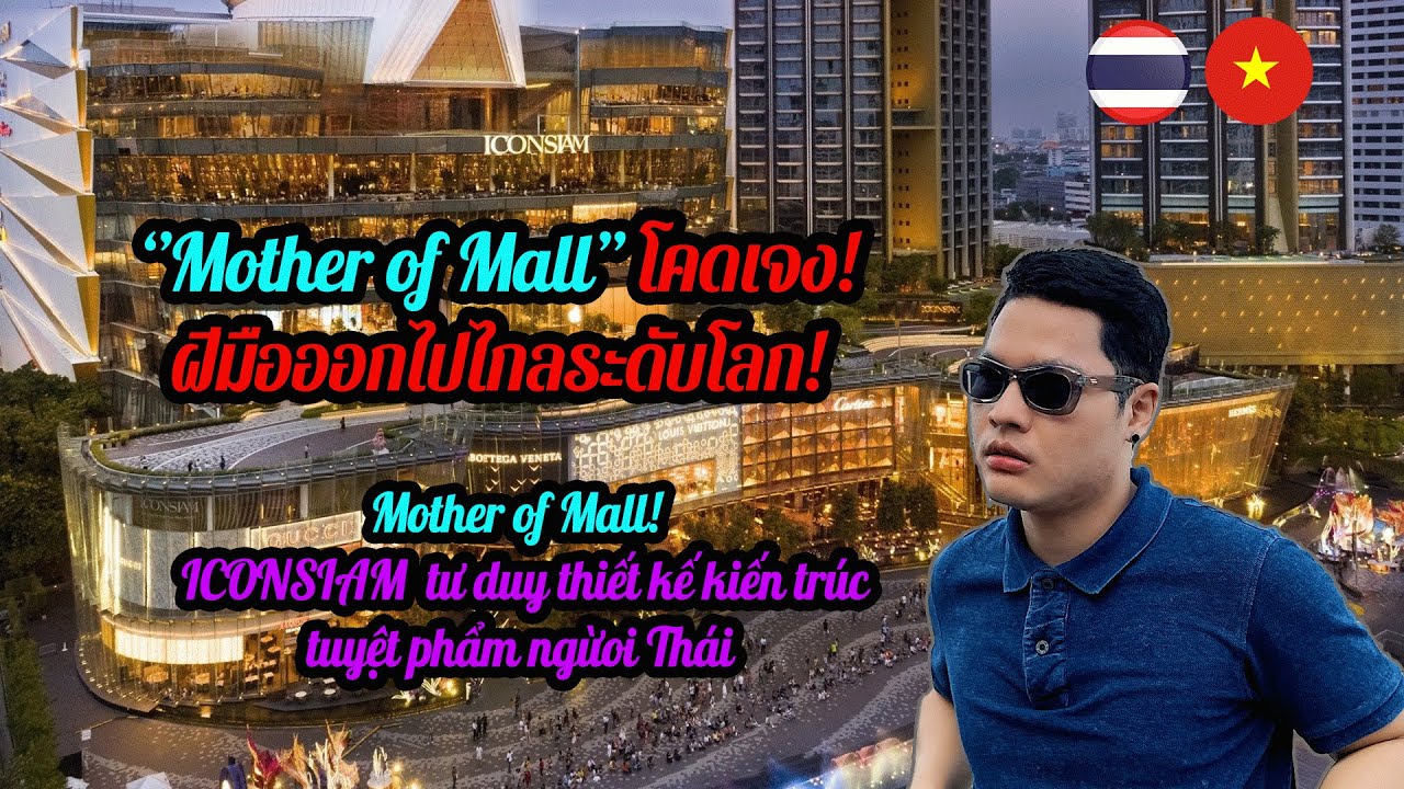 ‘’Mother of Mall’’ โคดเจง!ฝีมือออกไปไกลระดับโลก!| cách đi Icon siam Bangkok Thái Lan nhanh nhất