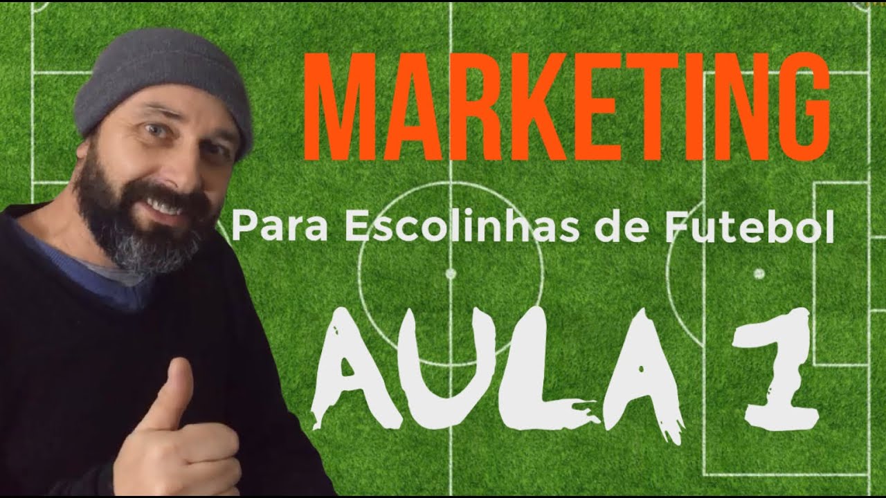 Marketing Para Escolinha de Futebol Aula 1 - Introdução - Prof. Julio Vitoria