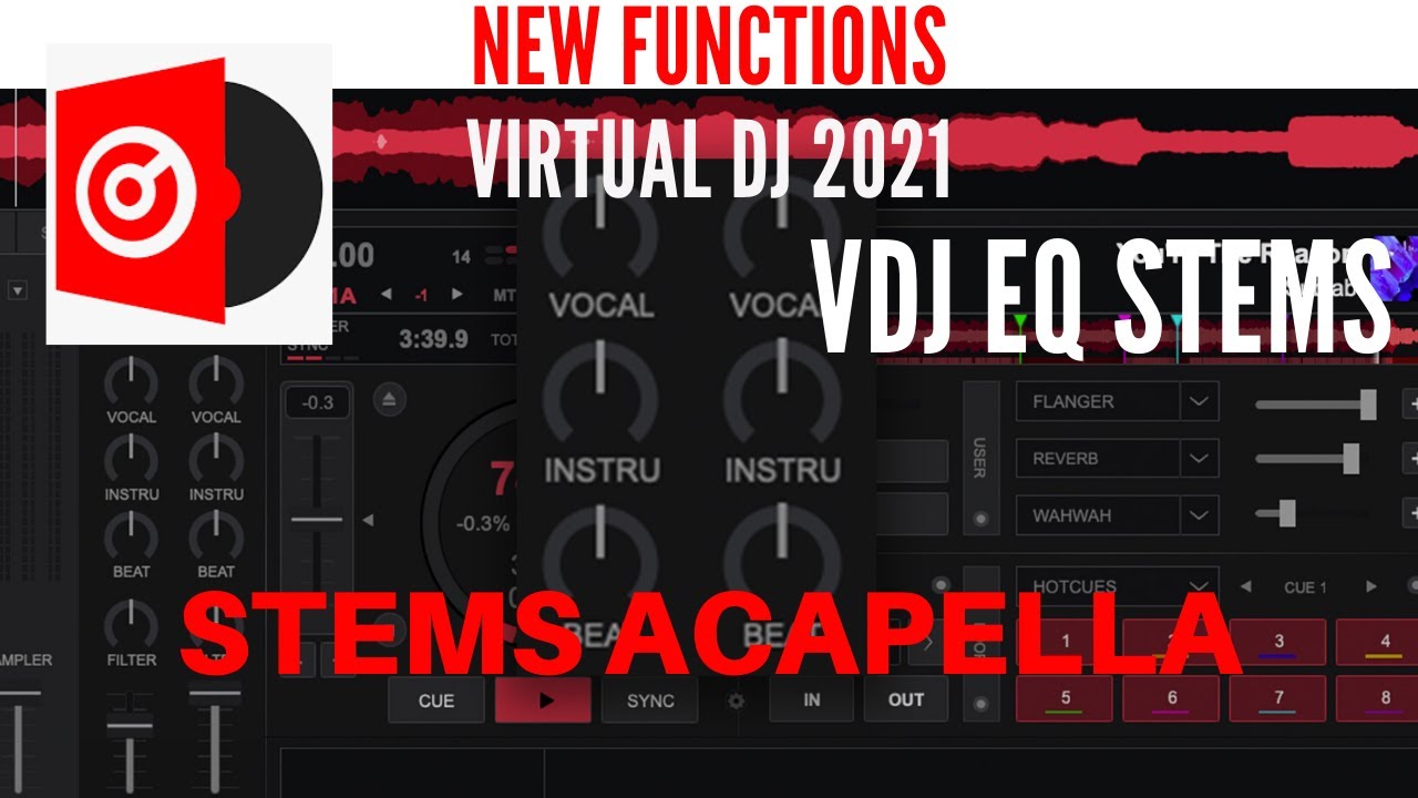 Virtual Dj 2021 : Stems EQ-Acapella tracce separate, le nuove funzioni.