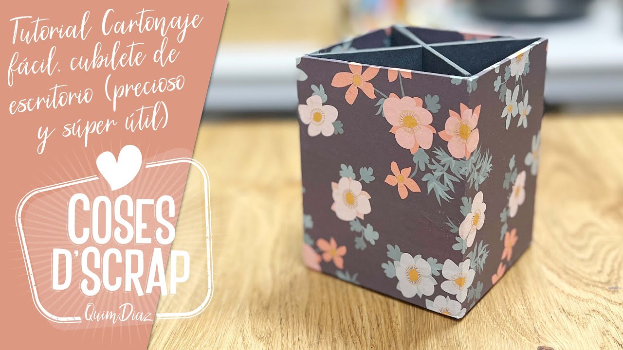 Tutorial Cartonaje fácil y precioso, Cubilete de escritorio (súper útil)