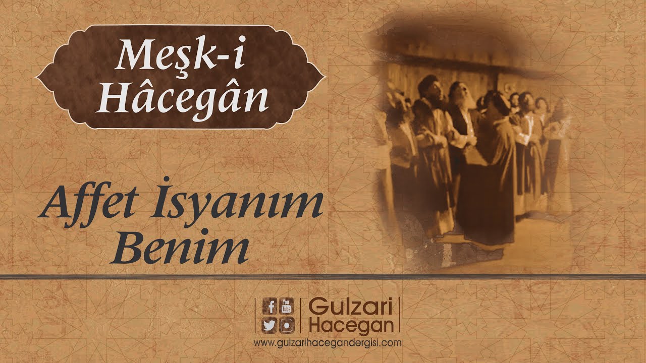 Affet İsyanım Benim | Meşk-i Hâcegân | Yakub Haşimi Hocaefendi (ksa)