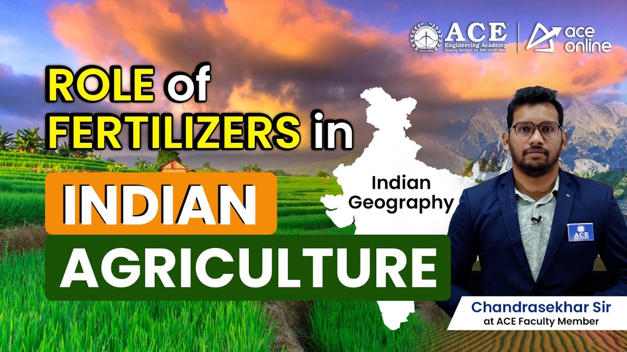 Role of Fertilizers in Indian Agriculture | Indian Geography | ACE Online & ACE Engg Academy