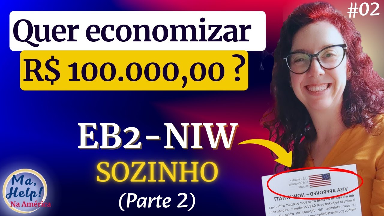 Como fazer SOZINHO seu VISTO EB2-NIW (Green Card)/ Parte 2 #02