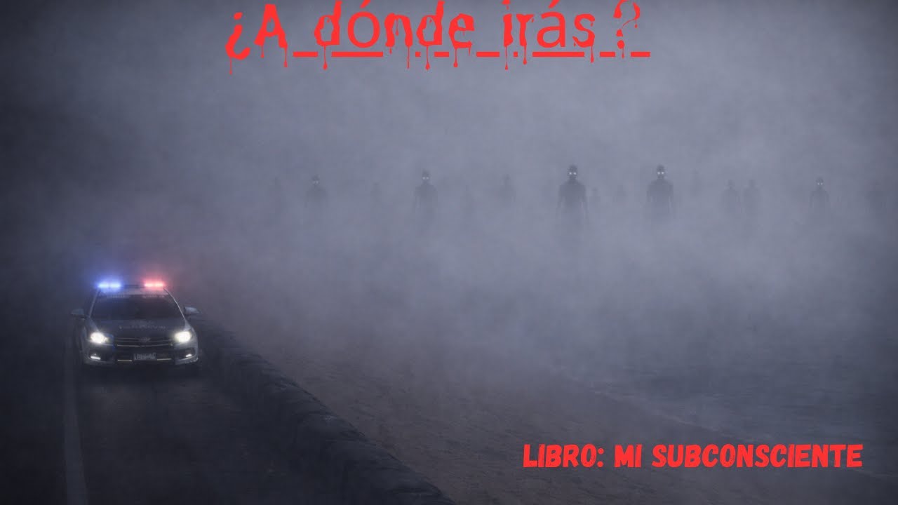Capítulo 4: ¿A dónde irás? - Creepypasta con Loquendo (Mi Subconsciente)
