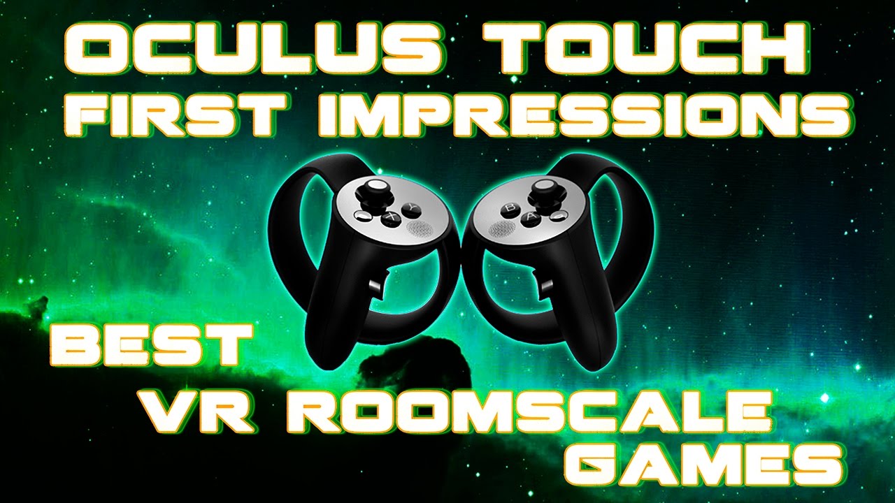 Oculus Touch first impressions and comparison with HTC Vive - Best roomscale VR games on Steam