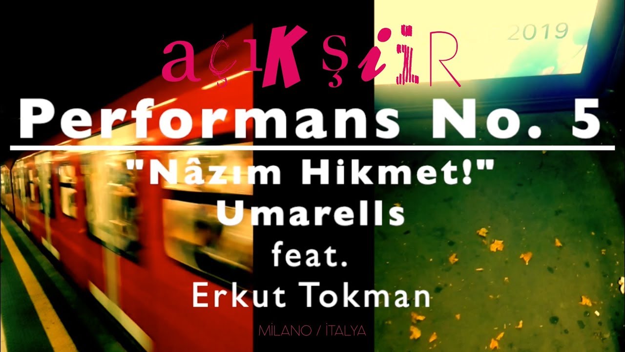 AÇIK ŞİİR Performans No. 5: Nâzım Hikmet! (Umarells ve Erkut Tokman)