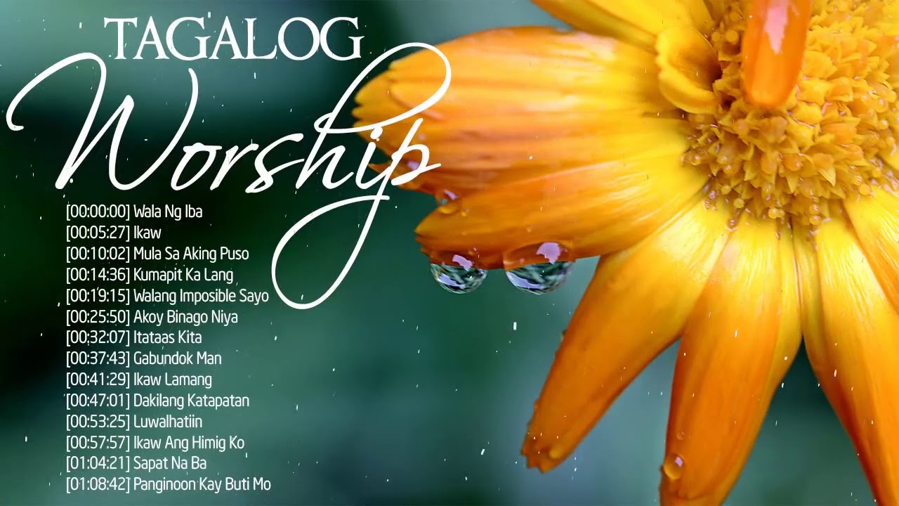 Joyful Tagalog Worship Top Hits Christian Songs 2020 ✝️ Most Popular Tagalog Praise Jesus Songs