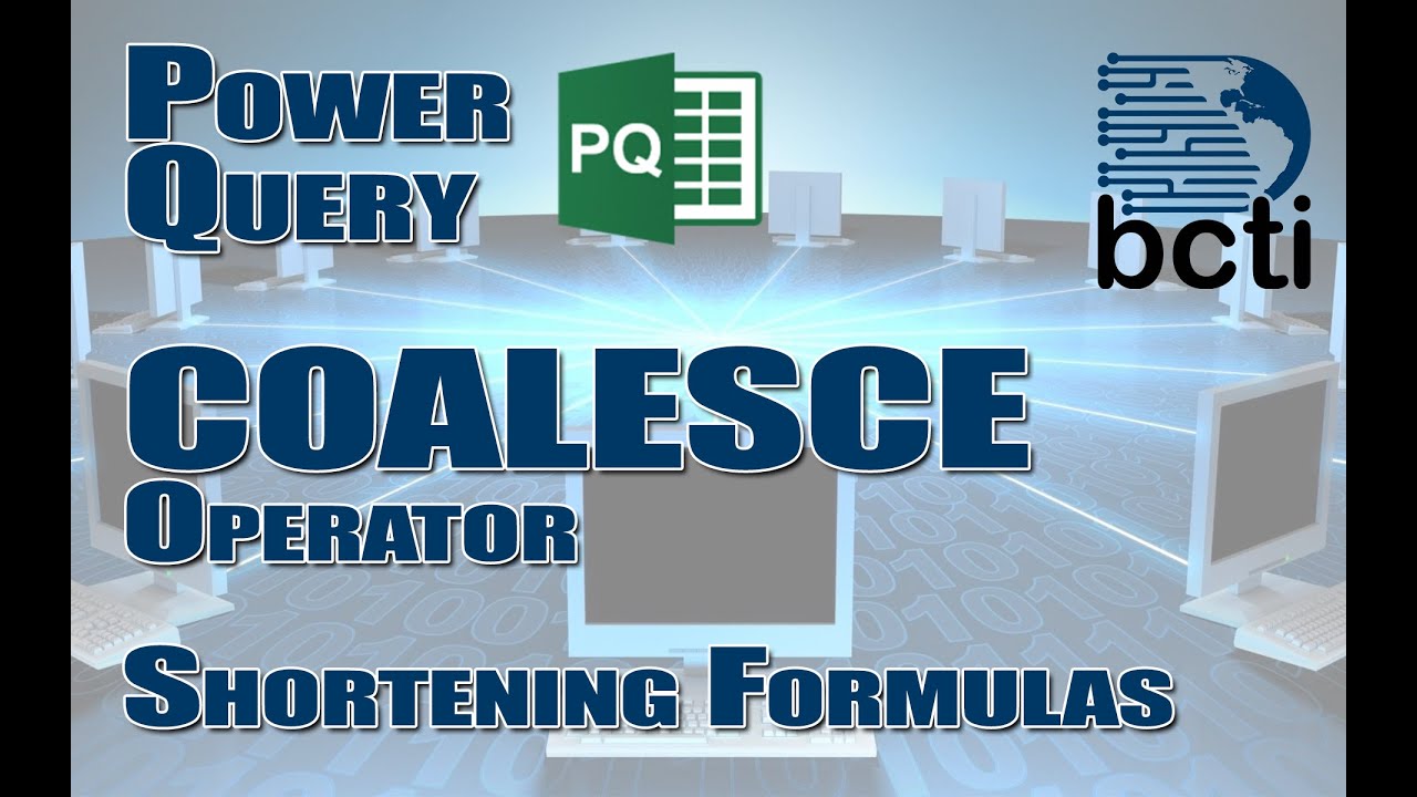 Power Query - COALESCE Operator (Shorten those formulas with a cool 
