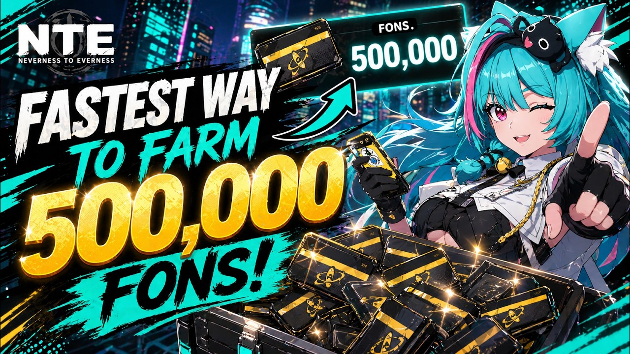 FASTEST Way to Farm 500,000 Fons! (Earlygame Guide) | Neverness to Everness