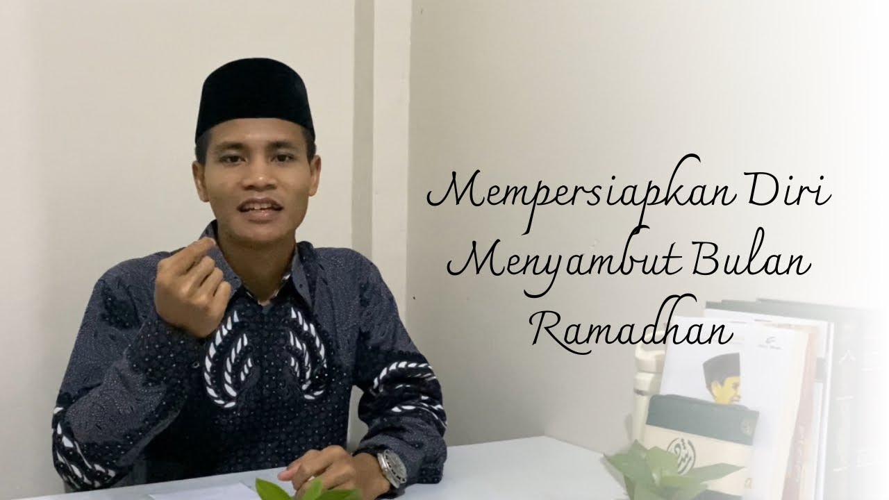 Ramadhan Tiba, Persiapkan Diri Menyambut Bulan Ramadhan | Al-Ustadz Muhamad Slamet, S.Pd.