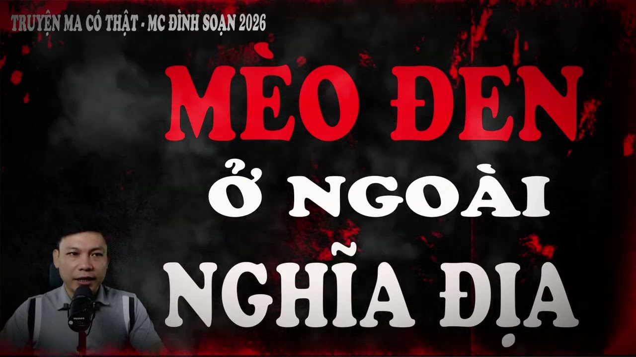 Truyện Ma Mới 2026 : MÈO ĐEN Ở NGOÀI NGHĨA ĐỊA - Con mèo đen xuất hiện giữa lúc nhập quan tài