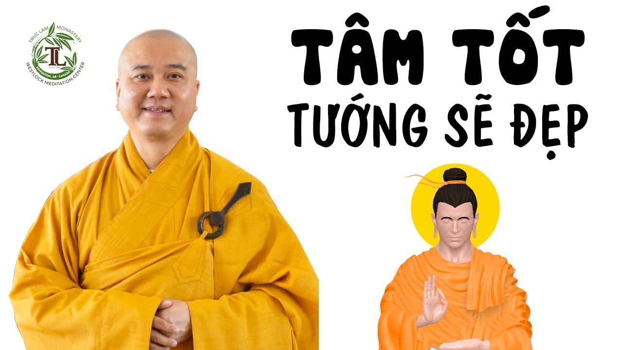 Tâm đủ tốt Tướng sẽ đẹp - Thầy Thích Pháp Hòa