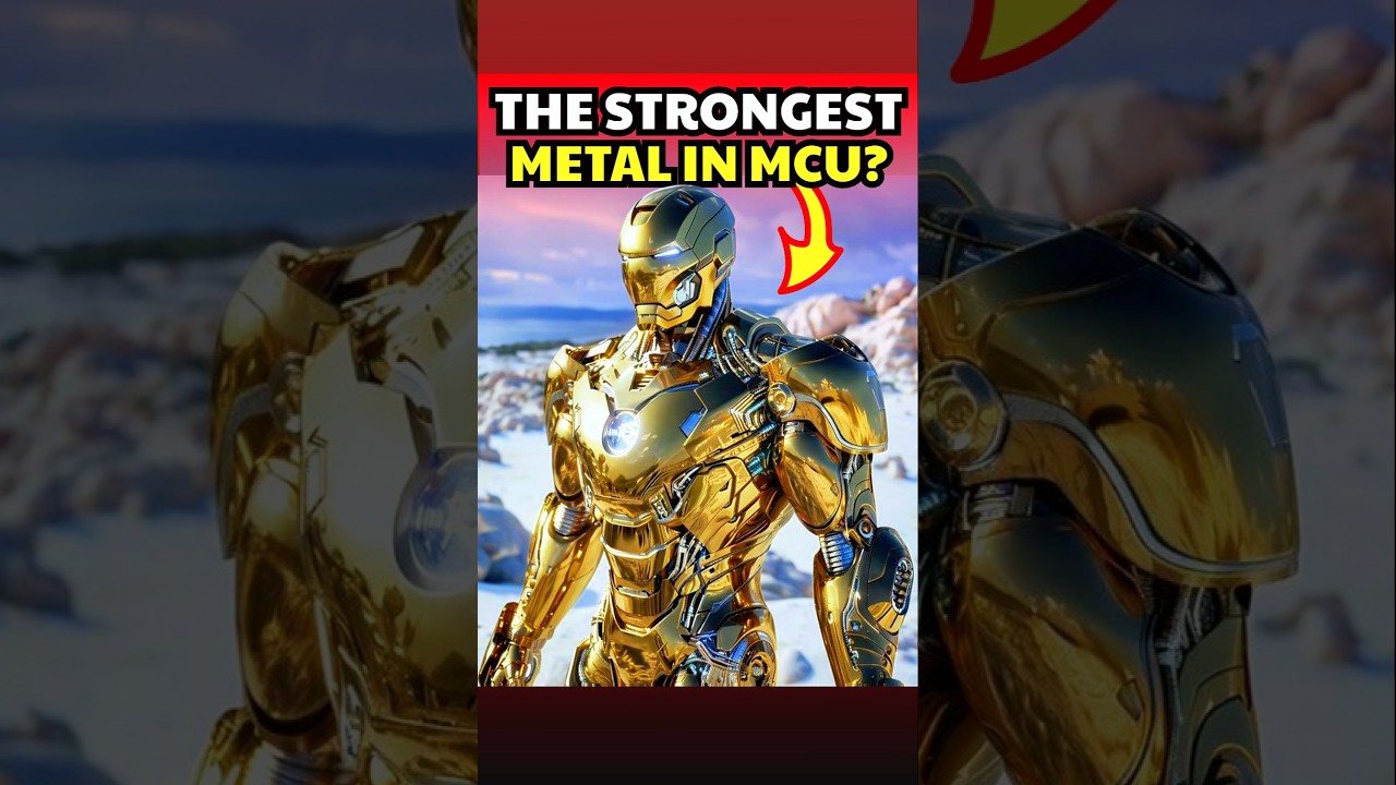 The strongest metals in the Marvel universe