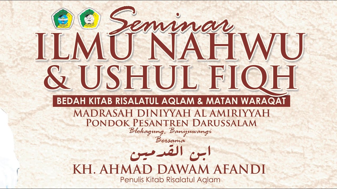 Seminar Ilmu Nahwu & Ushul Fiqh | Bedah Kitab Risalatul Aqlam & Matan Waraqat KH. AHMAD DAWAM AFANDI