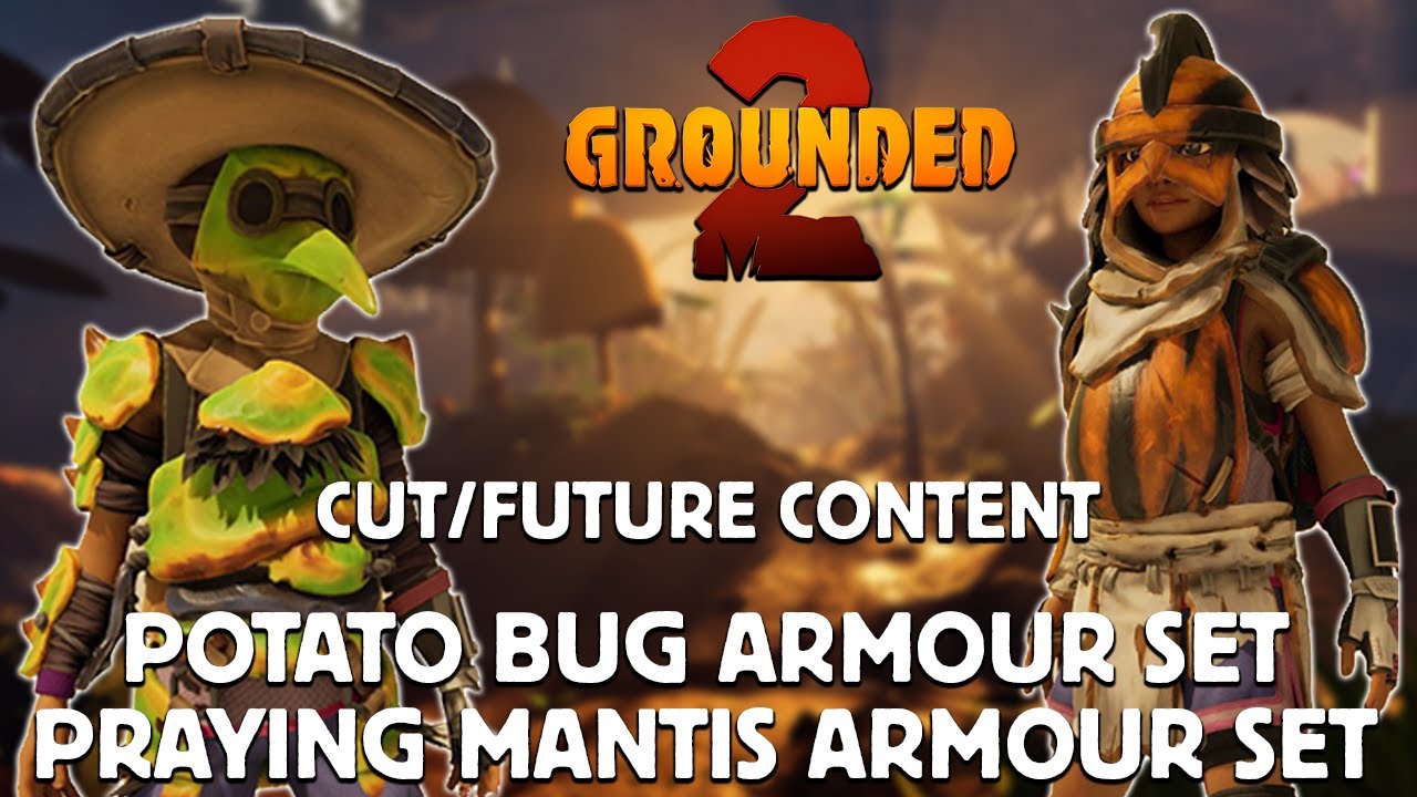 Grounded 2: Praying Mantis & Potato Bug Armour Sets - Cut/Future Content