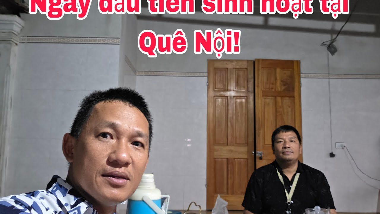 Ngày đầu tiên sinh hoạt tại Quê Nội, giặt đồ và tâm sự!