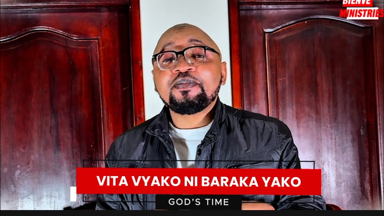 VITA VYAKO NI BARAKA YAKO - Ps Bienvenu WANZIRE