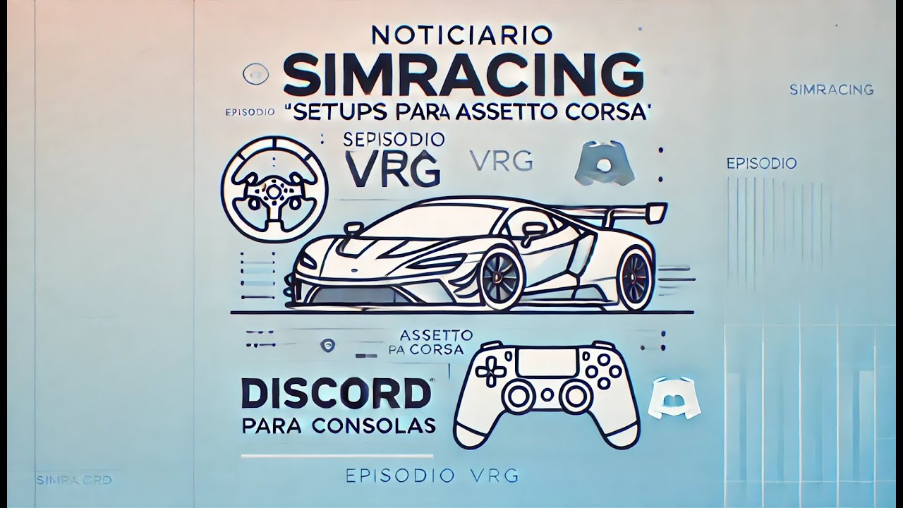 Noticiario simracing #3 | Tenemos nuestros propios setups! - Discord en consola