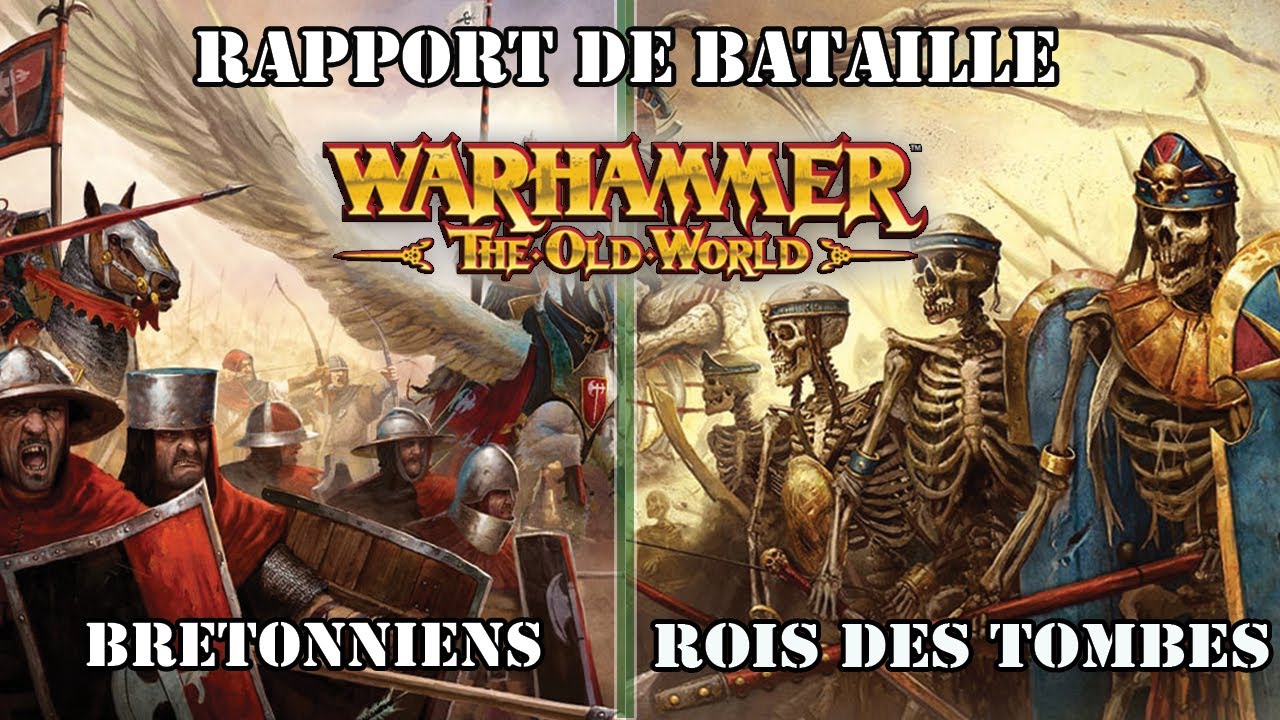 Warhammer The Old World: Rapport Bataille - Bretonniens vs Rois des Tombes -