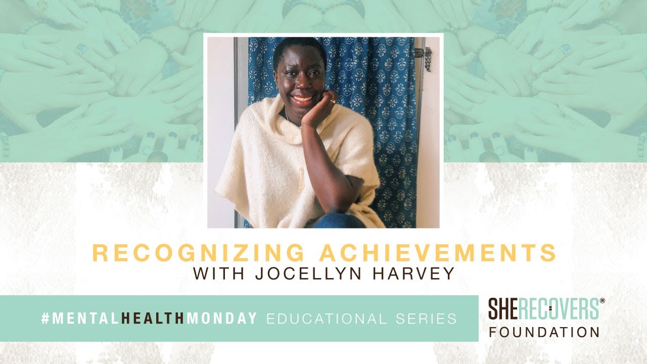 Confidence Inventory & Recognizing Achievements | Jocellyn Harvey | SHE RECOVERS Mental Health