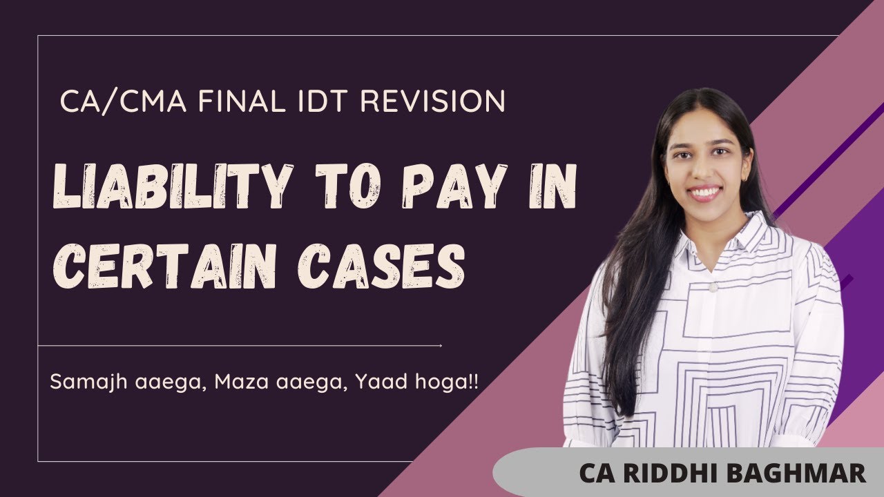 CA FINAL IDT Revision - Liability to pay in certain cases - CA Riddhi Baghmar