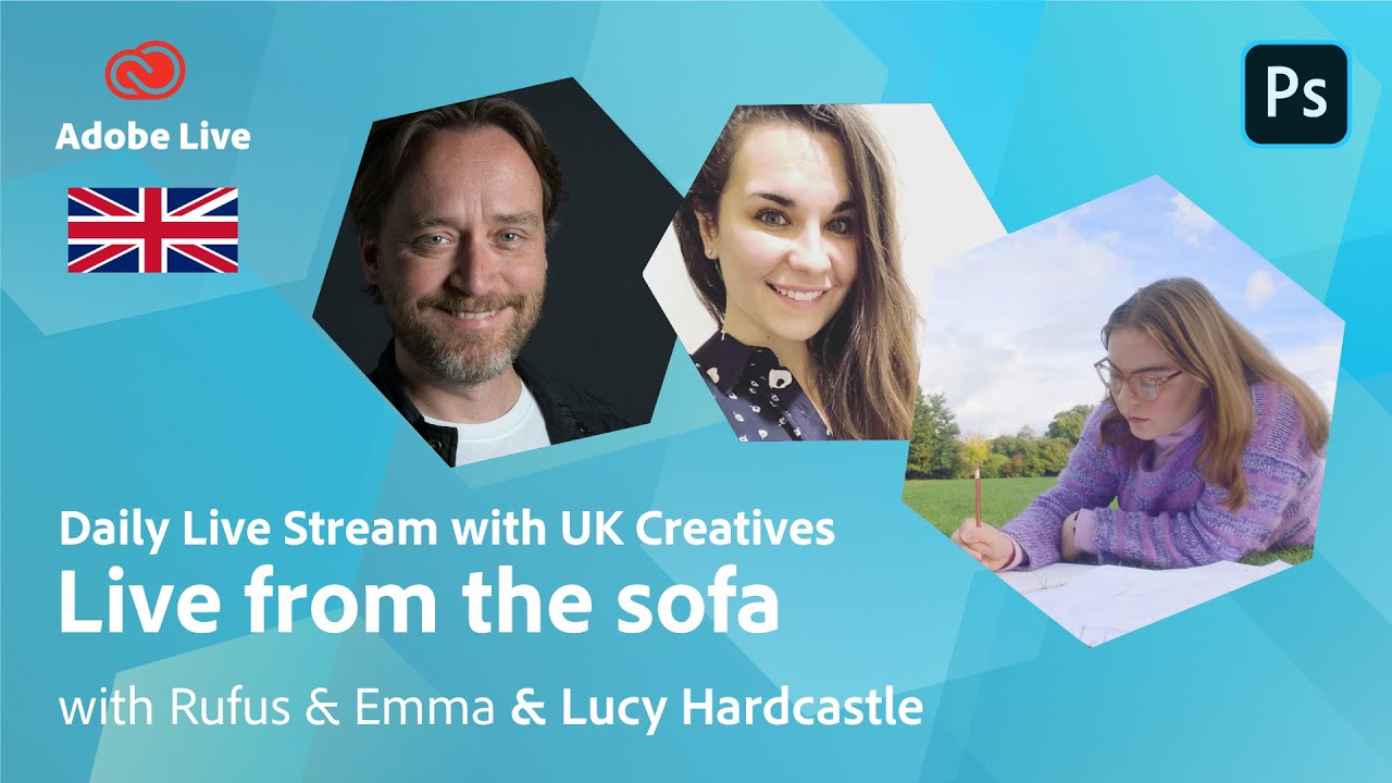 Live from the sofa with Rufus, Emma & Lucy Hardcastle | Adobe Live
