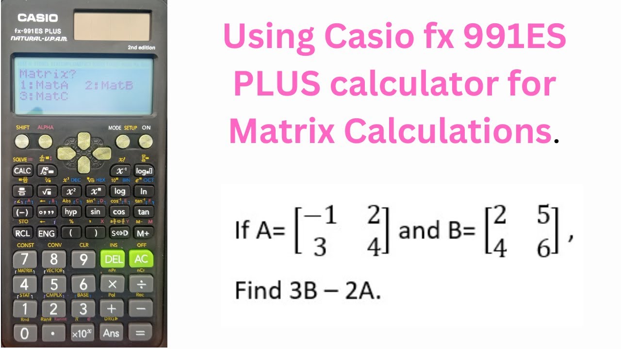 Casio fx 991 ES PLUS Calculator for matrix calculations