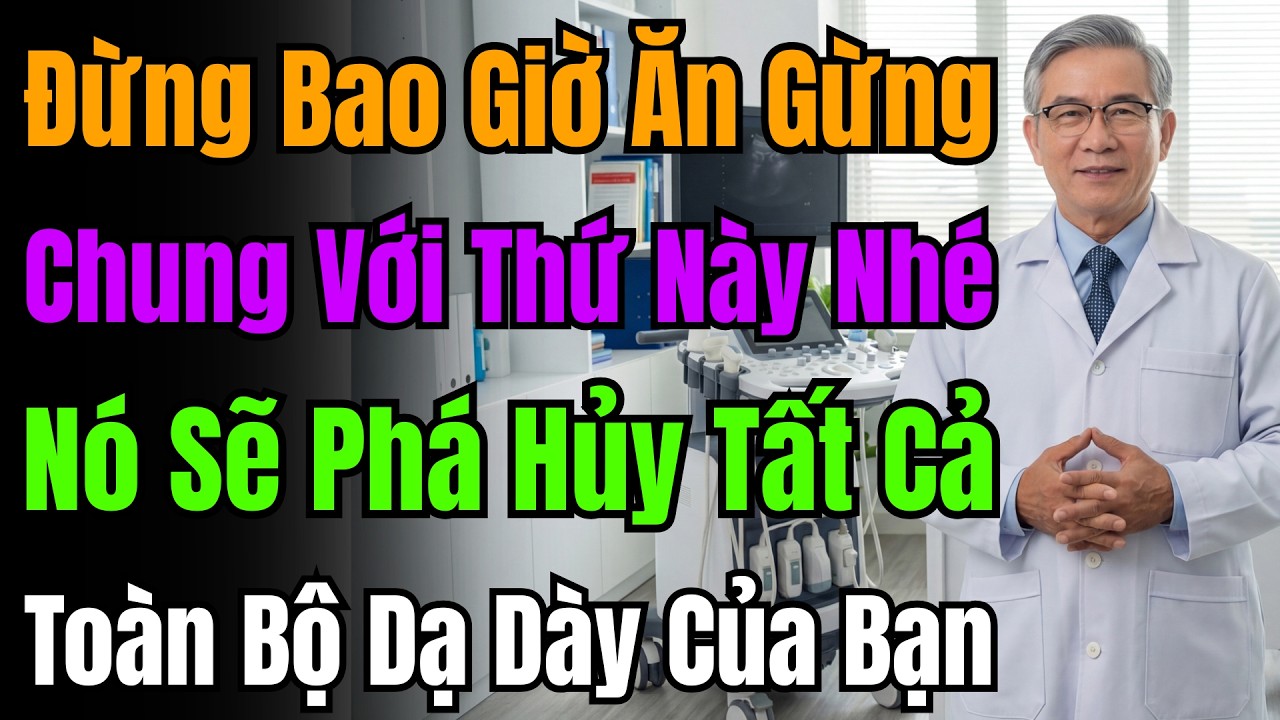 Bác Sĩ Cảnh Báo: Tuyệt Đối Không Ăn Gừng Với 3 Thứ Này Kẻo Rước Bệnh Ung Thư Vào Người.