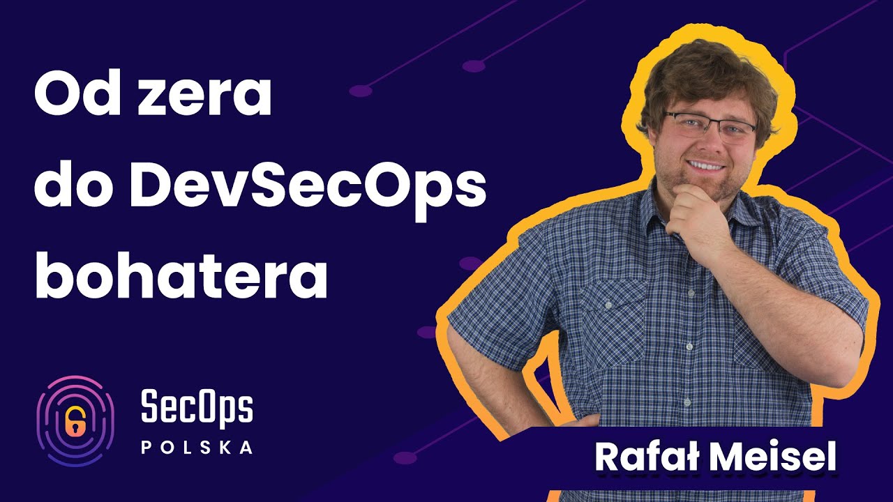 [#108] Od zera do DevSecOps bohatera - Rafał Meisel