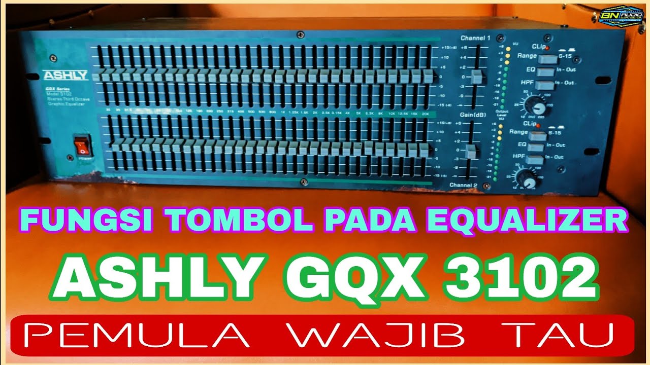 FUNGSI TOMBOL PADA EQUALIZER ASHLY GQX 3102