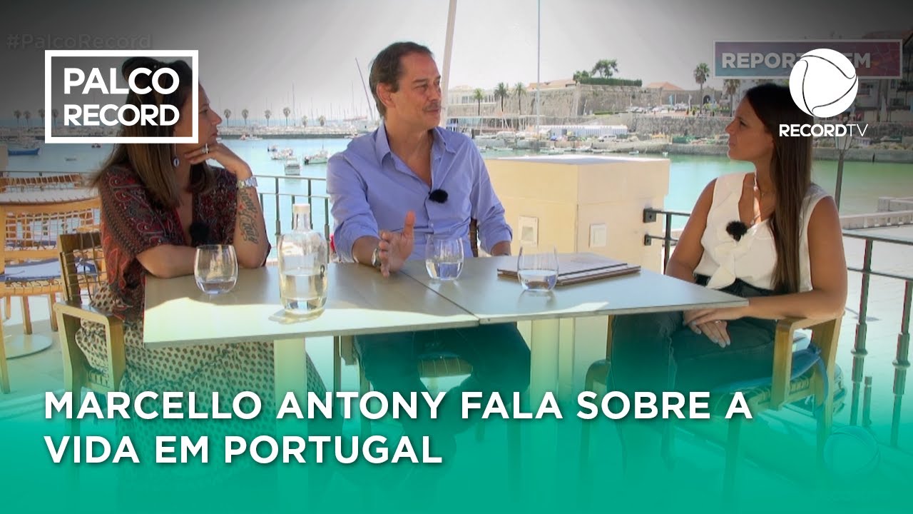 Marcello Antony fala sobre a experiência de morar em Portugal - Palco Record