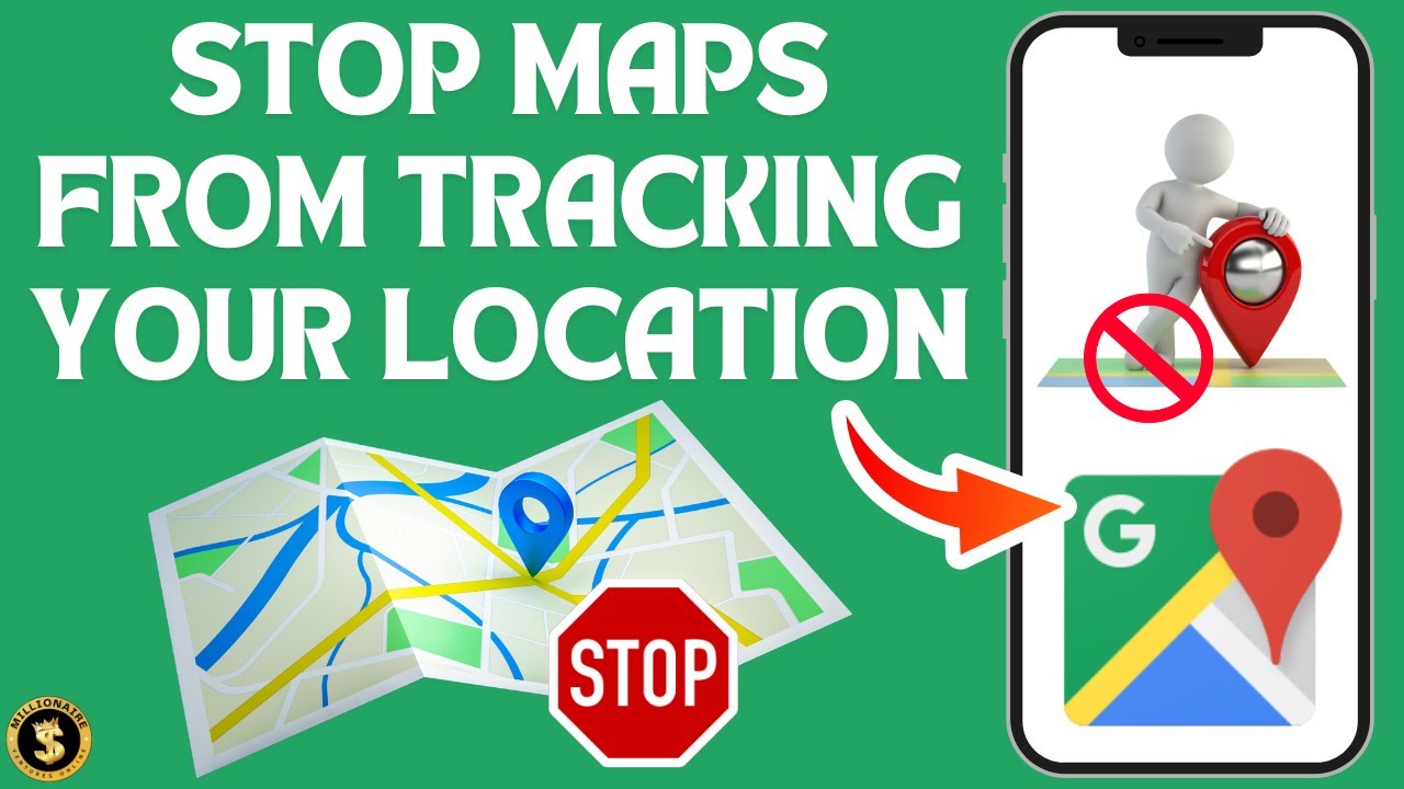 How to Stop Google Maps From Tracking My Location [Step by Step Guide]