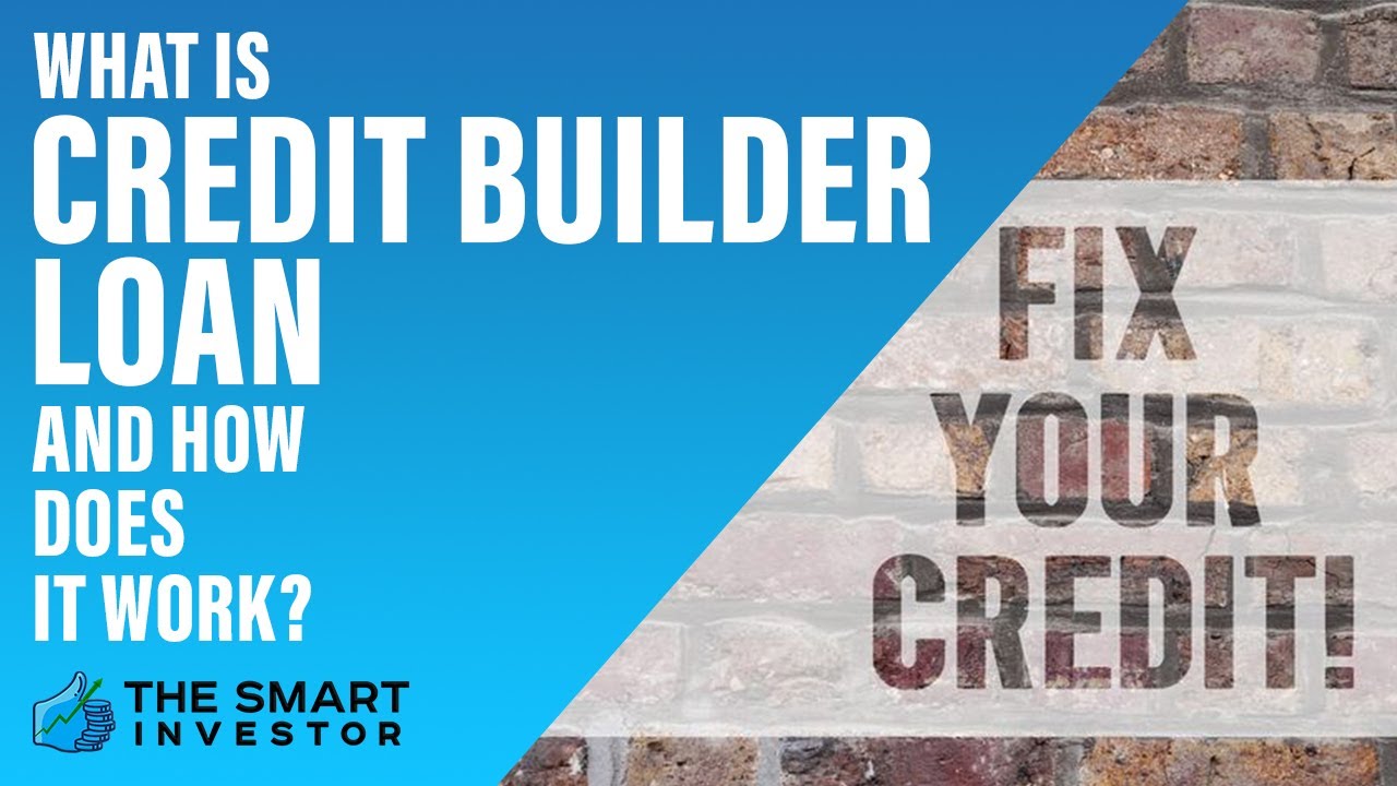 What is Credit Builder Loan and How Does it Work