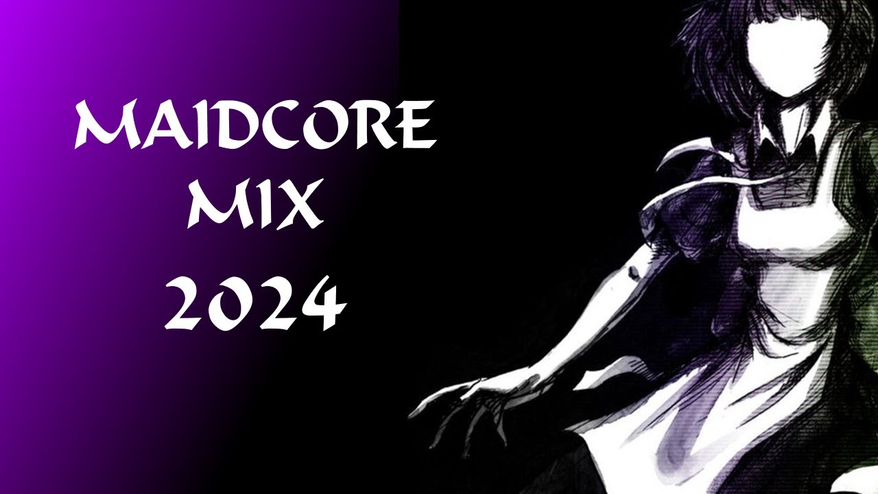 maidcore mix 2024