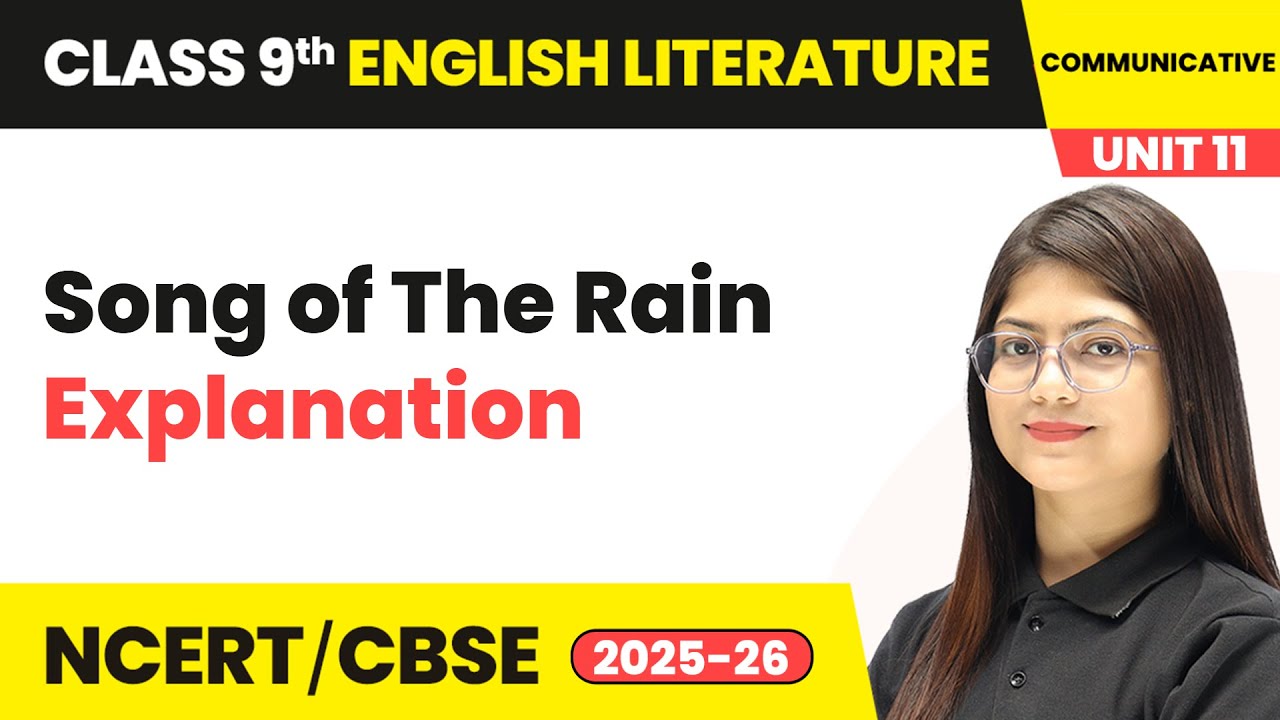 Song of The Rain - Explanation | Class 9 English Chapter 11 | CBSE 2025-26