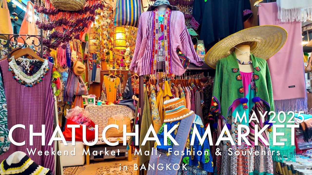 Chatuchak Weekend Market / Market & MALL , Fashion & Souvenirs (MAY 2025)