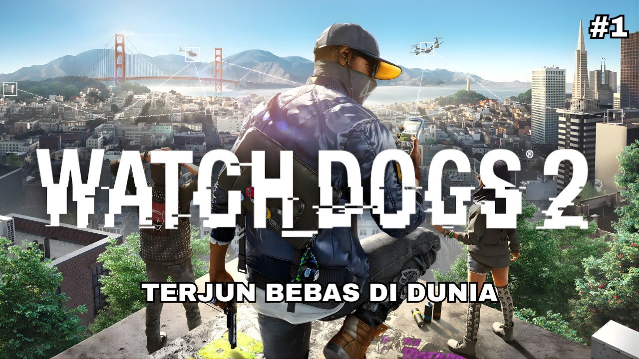 TERJUN BEBAS DI DUNIA - WATCHDOGS 2 INDONESIA - PART 1