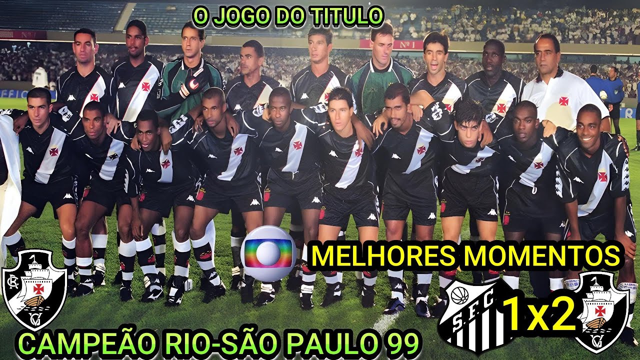 É Campeão Santos 1 x 2 Vasco Final do Rio-São Paulo 1999