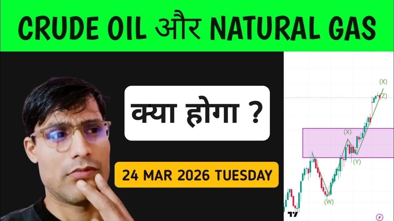 Crude Oil Analysis for Tuesday 24 Mar 2026 | Natural Gas Analysis Mcx