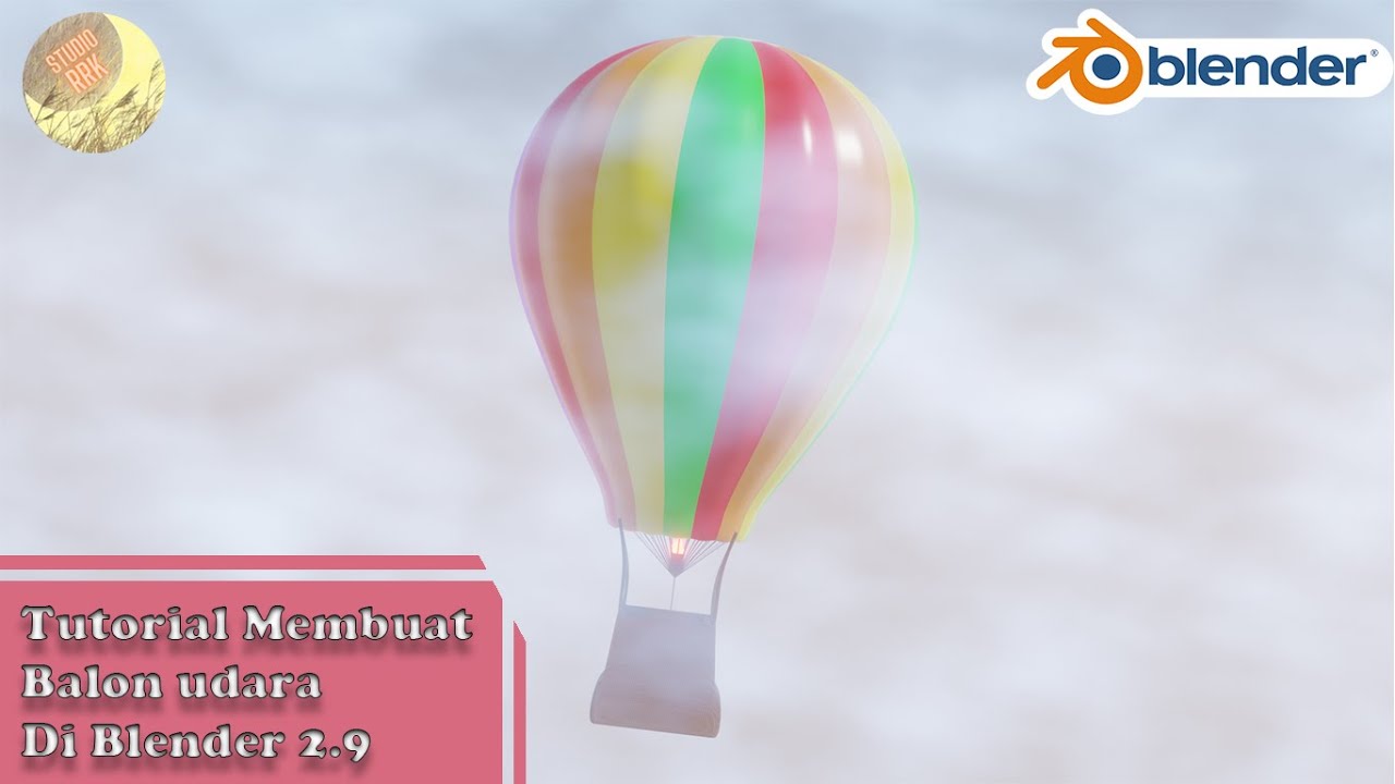 Cara Membuat Balon Udara Di Blender Part 1