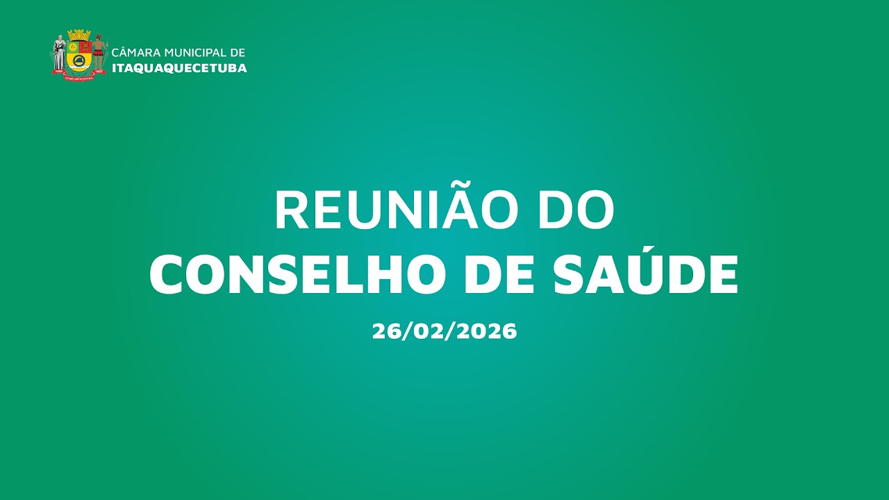Reunião do Conselho Municipal de Saúde - 26/02/2026