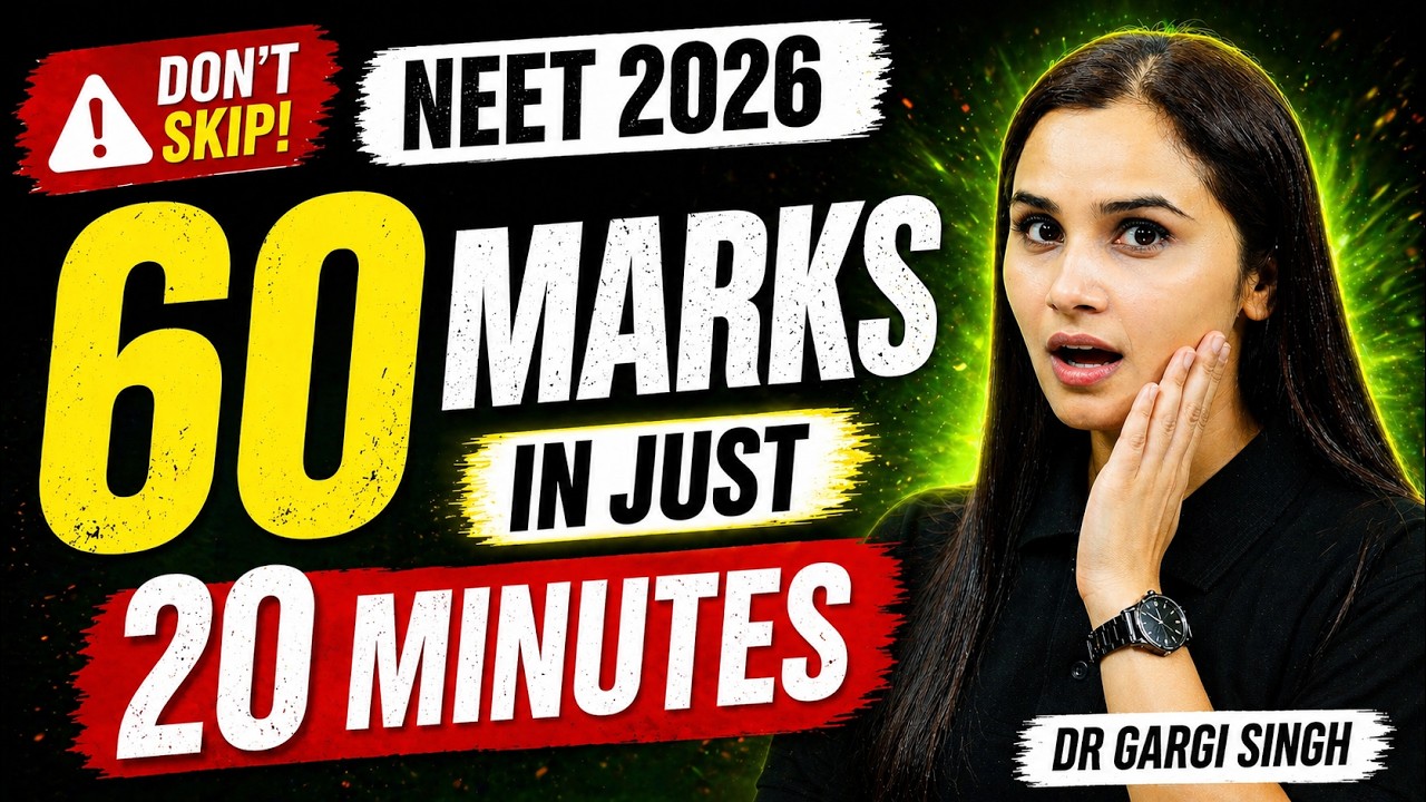 60 Marks in 20 Minutes 🔥 Don&rsquo;t Skip This! | NEET 2026 | Dr Gargi Singh