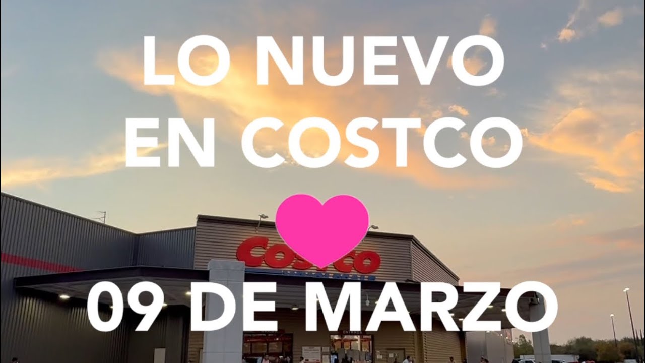 Lo Nuevo En Costco Hoy Lunes 09/03/2026