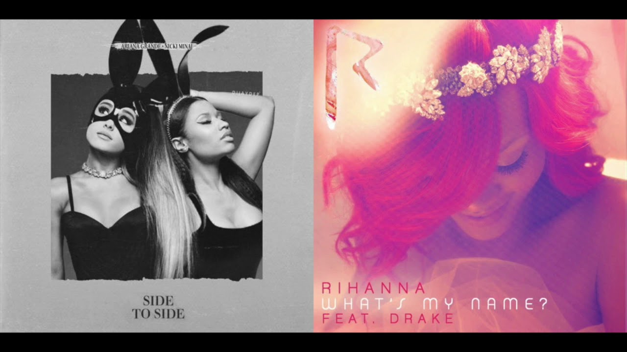 Ariana Grande x Nicki Minaj vs. Rihanna x Drake - (Oh Na Na) Side to Side [Mashup]