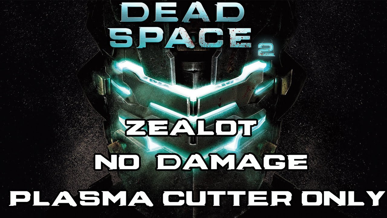 Dead Space 2 - Zealot - No Damage - Plasma Cutter Only - Full Game