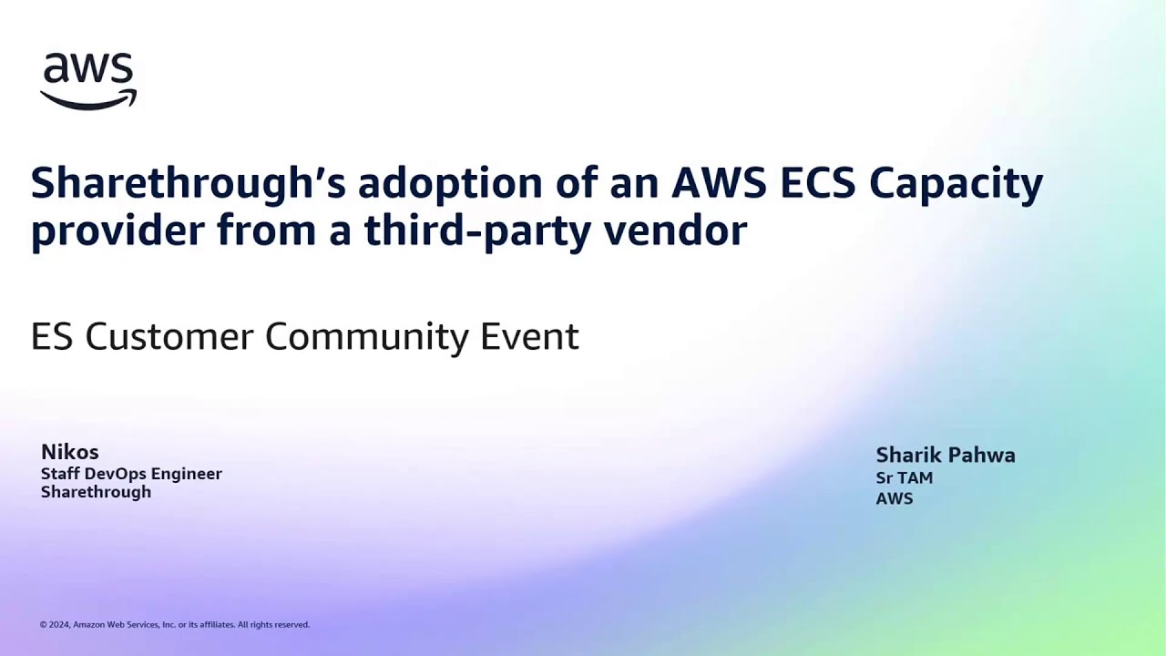 ESCCE 05-21-24 - Sharethrough's adoption of AWS ECS Capacity Provider | AWS Events