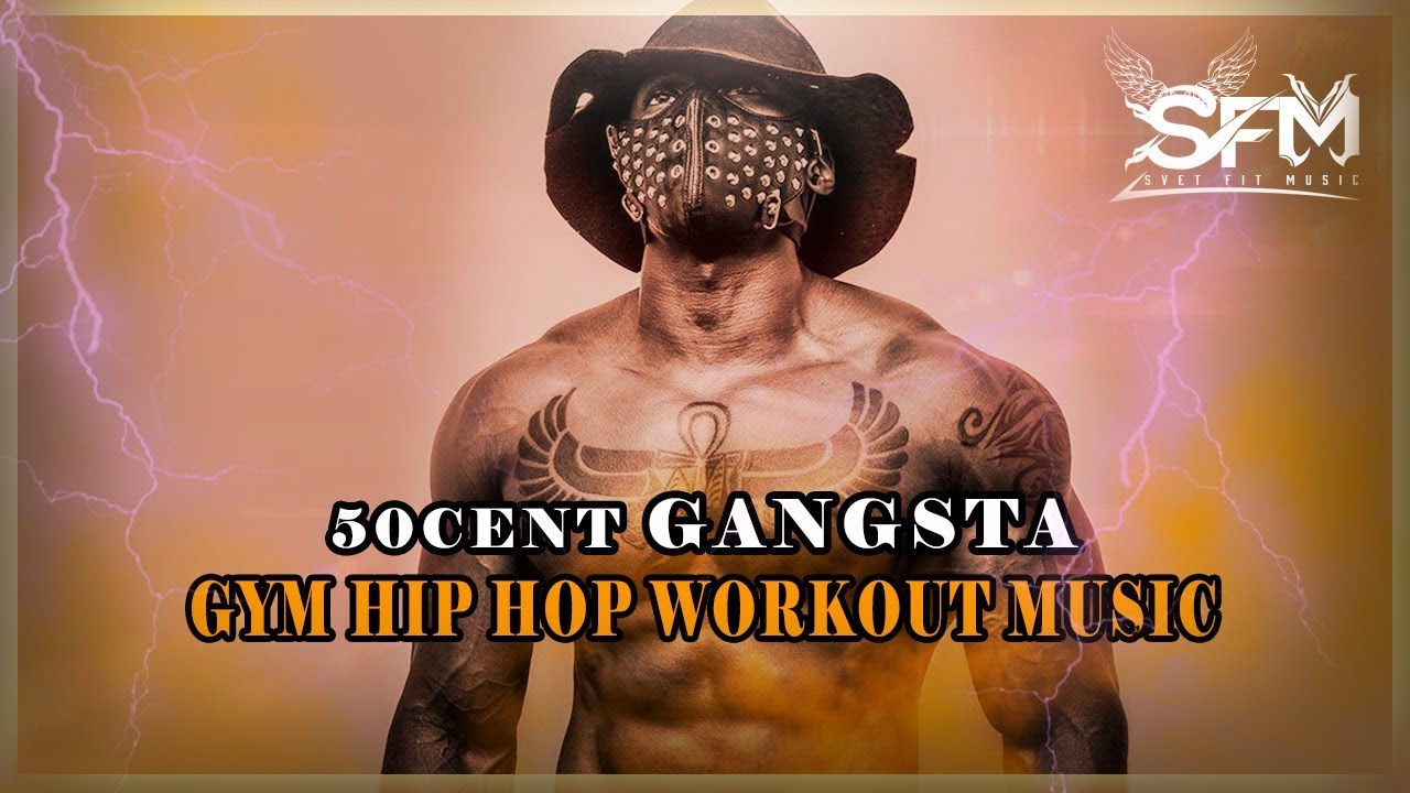 50cent Gangsta Gym Hip Hop Workout Music by Svet Fit Music