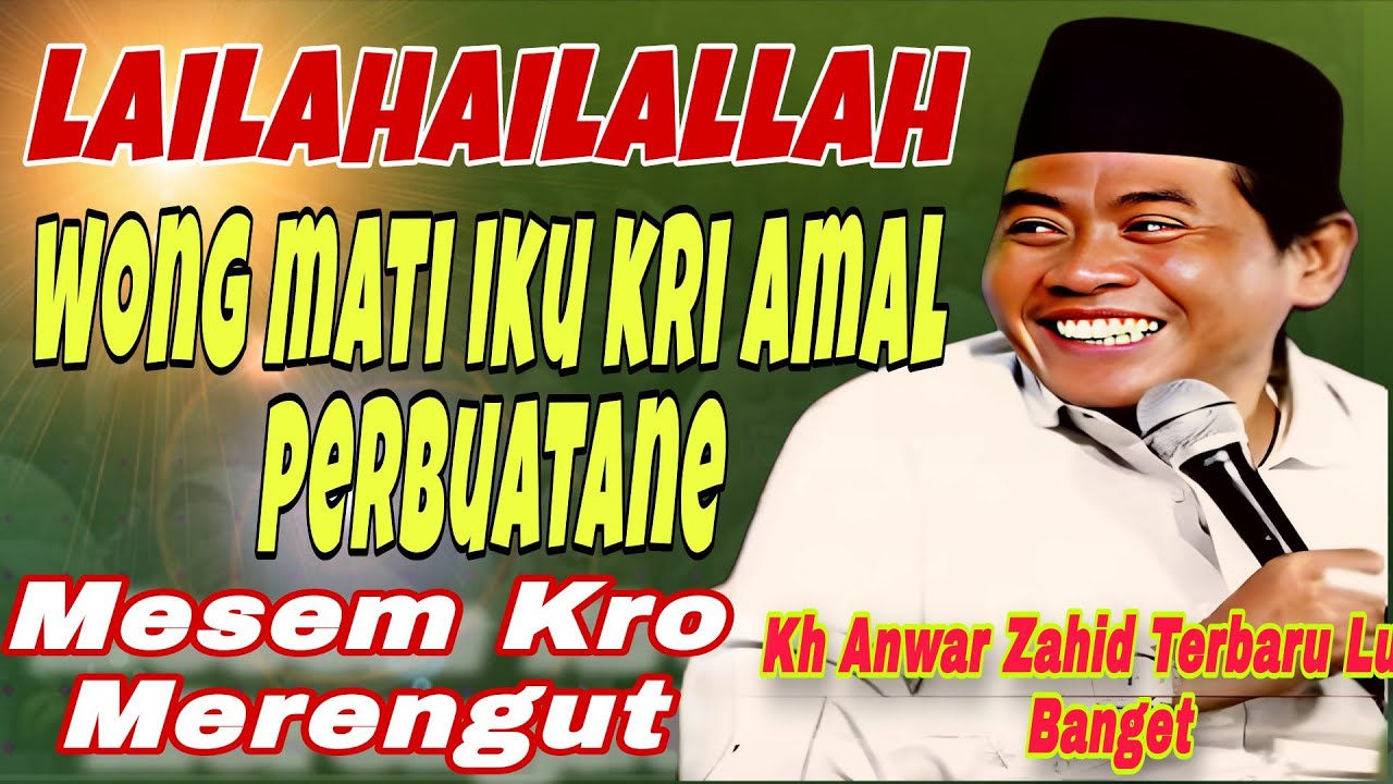 KH ANWAR ZAHID TERBARU LUCU BANGET 2026‼️OJO SAMPEK NINGGALNE AJARANE GUSTI ALLAH‼️BESOK YO BALEK 