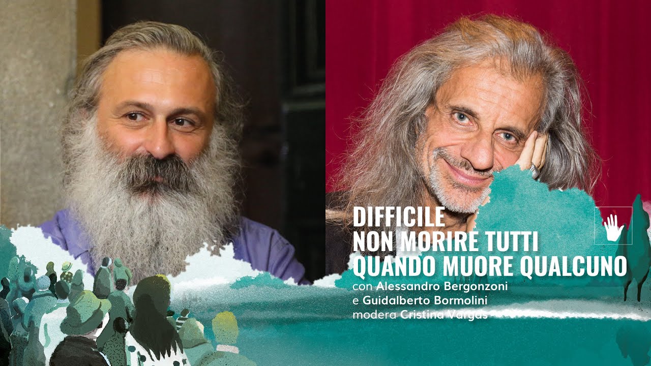 Alessandro Bergonzoni e Guidalberto Bormolini | Difficile non morire tutti quando muore qualcuno