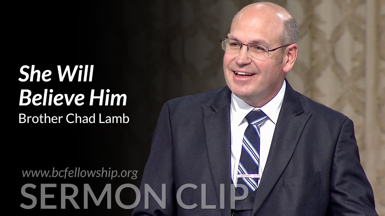 Sermon Clip: 241124 - Chad Lamb: She Will Believe Him